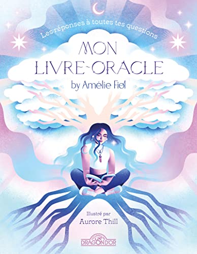 Amélie Fiol - Mon livre-oracle by Amélie Fiol: Les réponses à toutes tes questions Amélie Fiol - Mon livre-oracle by Amélie Fiol: Les réponses à toutes tes questions von DRAGON D OR