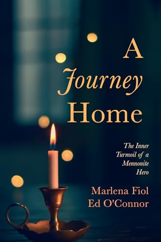 A Journey Home: The Inner Turmoil of a Mennonite Hero von Resource Publications