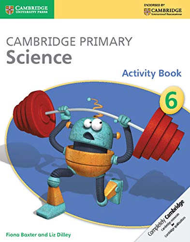 Cambridge Primary Science Stage 6 Activity Book (Cambridge International Examinations)