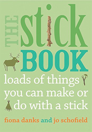 Stick Book: Loads of Things You Can Make or Do with a Stick (Going Wild) von Frances Lincoln