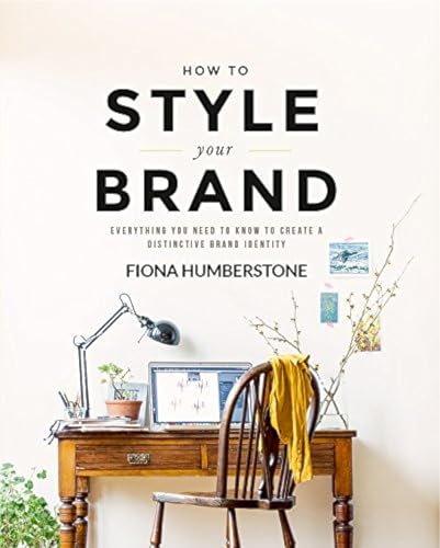How to Style Your Brand: Everything You Need to Know to Create a Distinctive Brand Identity How to Style Your Brand: Everything You Need to Know to Create a Distinctive Brand Identity