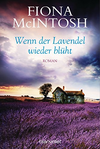 Wenn der Lavendel wieder blüht: Roman von Blanvalet