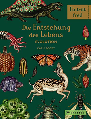 Die Entstehung des Lebens. Evolution: Eintritt frei! von Prestel Verlag