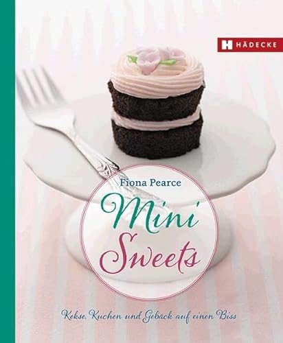 Mini Sweets: Kekse, Kuchen und Gebäck auf einen Biss