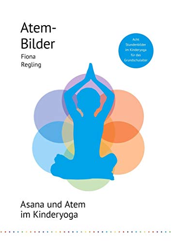 Atem-Bilder: Asana und Atem im Kinderyoga von Books on Demand GmbH