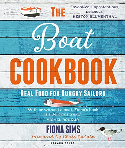 The Boat Cookbook: Real Food for Hungry Sailors von Bloomsbury