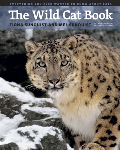 The Wild Cat Book: Everything You Ever Wanted to Know about Cats von University of Chicago Press