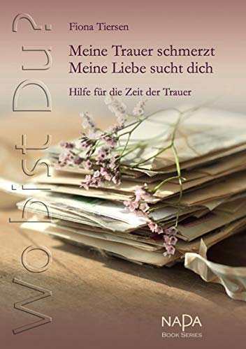 Wo bist Du? Meine Trauer schmerzt. Meine Liebe sucht dich: Hilfe für die Zeit der Trauer Wo bist Du? Meine Trauer schmerzt. Meine Liebe sucht dich: Hilfe für die Zeit der Trauer