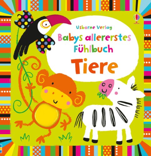 Babys allererstes Fühlbuch: Tiere: ab 6 Monaten (Babys allererste Fühlbücher)