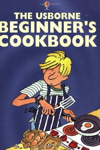Complete Beginners' Cookbook: "Cooking for Beginners", "Pasta and Pizza for Beginners", "Vegetarian Cooking", "Cakes and Cookies" (Usborne Cookery School S.) von Usborne Publishing Ltd