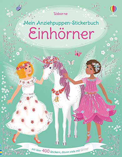 Mein Anziehpuppen-Stickerbuch: Einhörner: mit über 400 Stickern, davon viele mit Glitzer (Meine Anziehpuppen-Stickerbücher) von Usborne