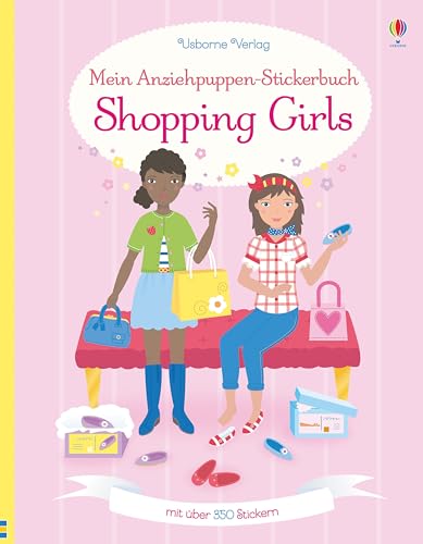 Mein Anziehpuppen-Stickerbuch: Shopping Girls: Mit über 350 Stickern (Meine Anziehpuppen-Stickerbücher) von Usborne