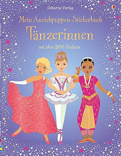 Mein Anziehpuppen-Stickerbuch: Tänzerinnen: Usborne zum Mitmachen von Usborne Publishing