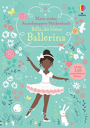 Mein erstes Anziehpuppen-Stickerbuch: Bella, die kleine Ballerina (Meine ersten Anziehpuppen-Stickerbücher)