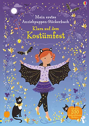Mein erstes Anziehpuppen-Stickerbuch: Klara auf dem Kostümfest: Mit über 300 wiederablösbaren Stickern (Meine ersten Anziehpuppen-Stickerbücher) von Usborne Verlag