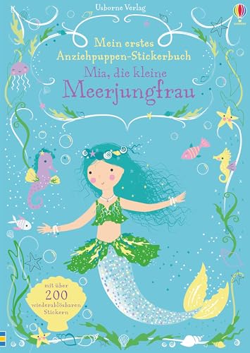 Mein erstes Anziehpuppen-Stickerbuch: Mia, die kleine Meerjungfrau: Mit über 200 wiederablösbaren Stickern (Meine ersten Anziehpuppen-Stickerbücher) von Usborne