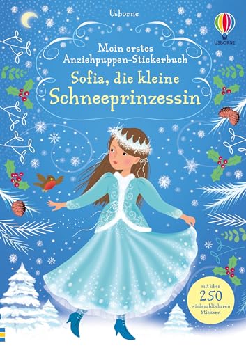 Mein erstes Anziehpuppen-Stickerbuch: Sofia, die kleine Schneeprinzessin (Meine ersten Anziehpuppen-Stickerbücher)