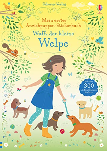 Mein erstes Anziehpuppen-Stickerbuch: Wuff, der kleine Welpe: Mit über 300 wiederablösbaren Stickern (Meine ersten Anziehpuppen-Stickerbücher)