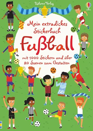 Mein extradickes Stickerbuch: Fußball: Mit 1000 Stickern und über 20 Szenen zum Gestalten (Meine extradicken Stickerbücher) von Usborne Verlag