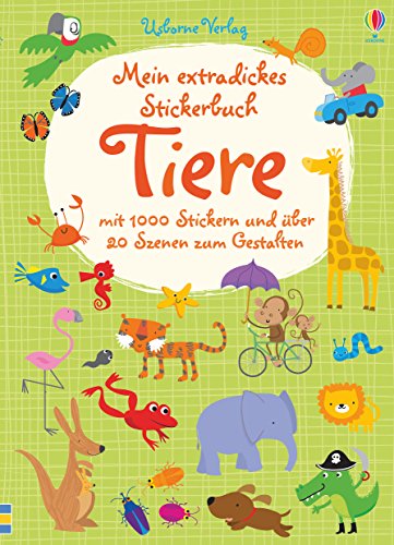 Mein extradickes Stickerbuch: Tiere: Mit 1000 Stickern und über 20 Szenen zum Gestalten (Meine extradicken Stickerbücher)