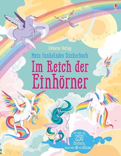 Mein funkelndes Stickerbuch: Im Reich der Einhörner: Mit mehr als 250 Stickern, davon über 80 mit Glitzer (Meine funkelnden Stickerbücher) von Usborne