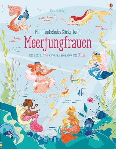 Mein funkelndes Stickerbuch: Meerjungfrauen: Mit mehr als 250 Stickern, davon viele mit Glitzer (Meine funkelnden Stickerbücher)