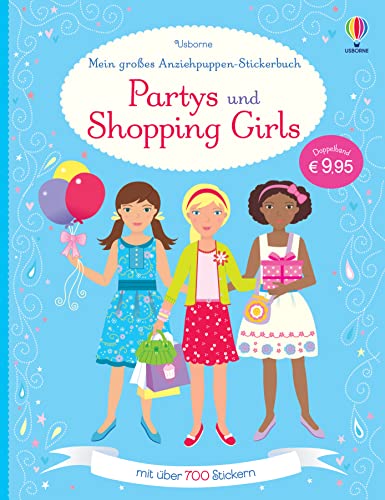 Mein großes Anziehpuppen-Stickerbuch: Partys und Shopping Girls (Meine großen Anziehpuppen-Stickerbücher) von Usborne