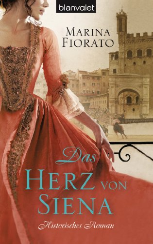 Das Herz von Siena: Historischer Roman von Blanvalet