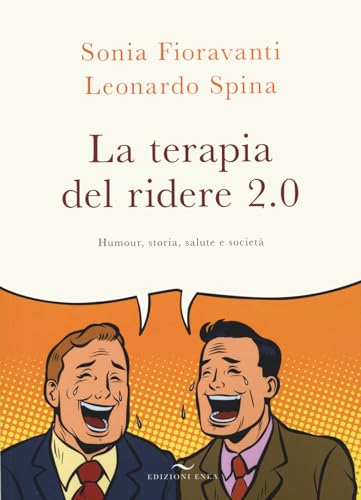 La terapia del ridere 2.0. Humour, storia, salute e società. Nuova ediz. von Enea Edizioni