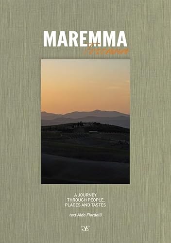 Maremma Toscana. A journey through people, places and tastes. Ediz. multilingue von Gruppo Editoriale