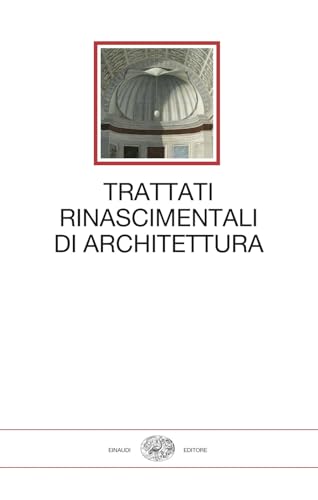 Trattati rinascimentali di architettura (I millenni) von Einaudi
