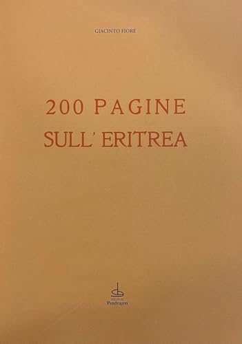 200 pagine sull'Eritrea (rist. anast. 1952) (Varia) von Edizioni Pendragon