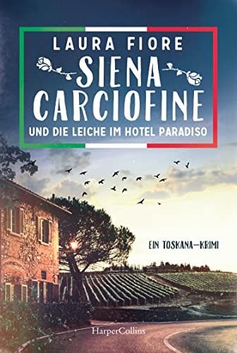 Siena Carciofine und die Leiche im Hotel Paradiso: Ein Toskana-Krimi von HarperCollins