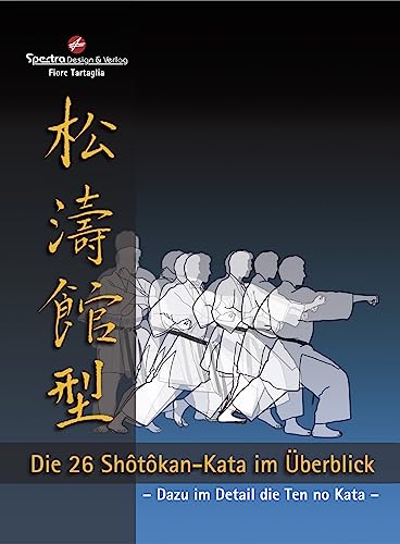 Die 26 Shotokan-Kata im Überblick: Dazu im Detail die Ten no Kata