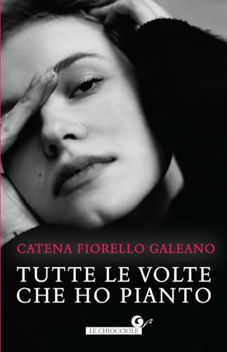 Tutte le volte che ho pianto (Le chiocciole) von Giunti Editore