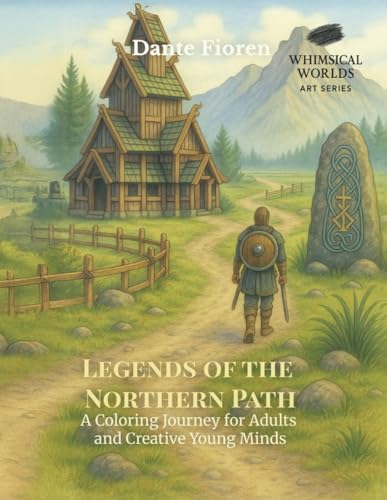 Legends of the Northern Path: A Coloring Journey for Adults and Creative Young Minds (Whimsical Worlds – Art Series) von Independently published