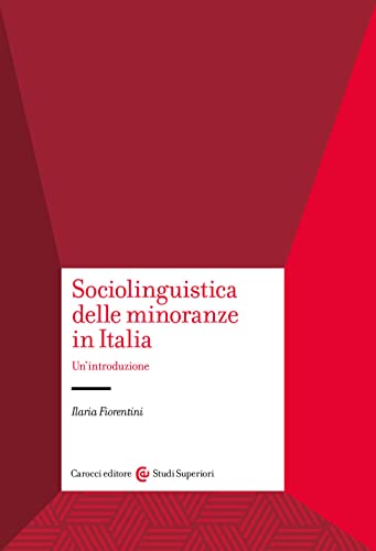 Sociolinguistica delle minoranze in Italia. Un'introduzione (Studi superiori)