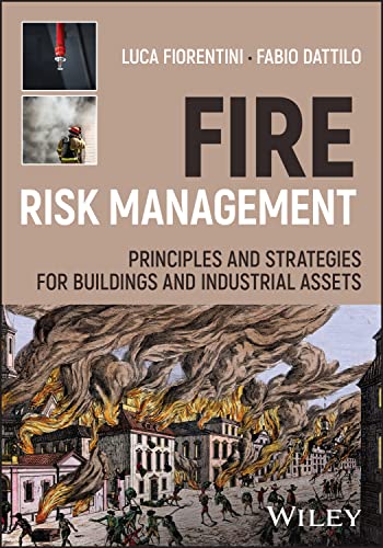 Fire Risk Management: Principles and Strategies for Buildings and Industrial Assets von Wiley-Blackwell