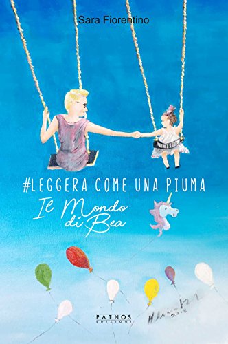 #Leggera come una piuma. Il mondo di Bea von Pathos Edizioni