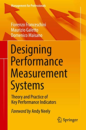 Designing Performance Measurement Systems: Theory and Practice of Key Performance Indicators (Management for Professionals) von Springer