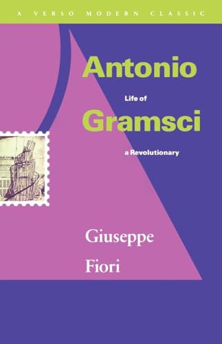 Antonio Gramsci: Life of a Revolutionary (Verso Modern Classics) von Verso