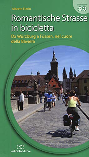 Romantische Strasse in bicicletta. Da Würzburg a Füssen nel cuore della Baviera. Ediz. a spirale (Cicloguide)