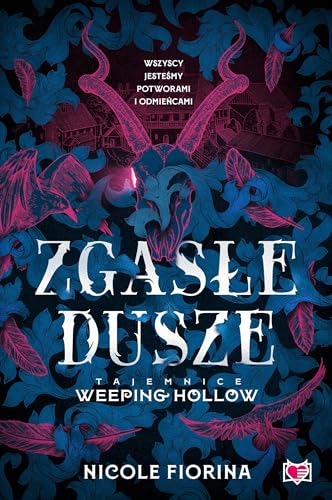 Tajemnice Weeping Hollow: Tajemnice Weeping Hollow. Tom 1 (1) (Zgasłe dusze., Band 1) von Niegrzeczne Książki