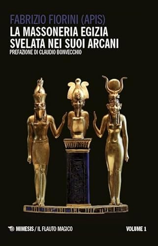 La massoneria egizia svelata nei suoi arcani (Il flauto magico) von Mimesis