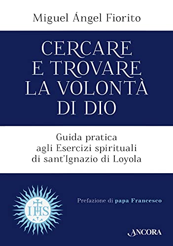CERCARE E TROVARE LA VOLONTA' DI DIO