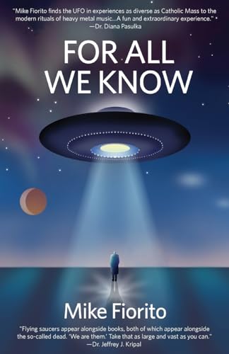 For All We Know: A UFO Manifesto For All We Know: A UFO Manifesto von Apprentice House