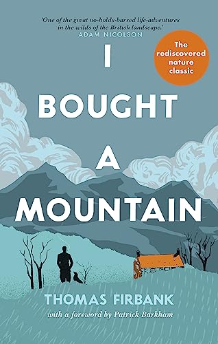I Bought a Mountain: The Re-discovered Nature Classic
