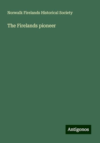 The Firelands pioneer von Antigonos Verlag