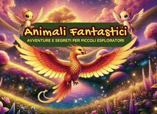 Animali Fantastici: Avventure e segreti per piccoli esploratori von Independently published