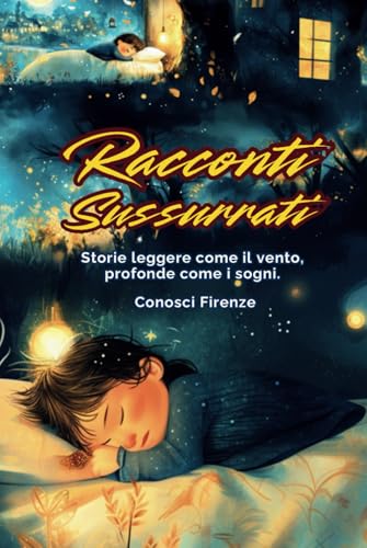 Racconti Sussurrati: Un viaggio tra sogni, stelle e meraviglie (Racconti per sognare.) von Independently published